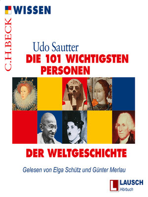 cover image of Die 101 wichtigsten Personen der Weltgeschichte--LAUSCH Wissen, Band 3